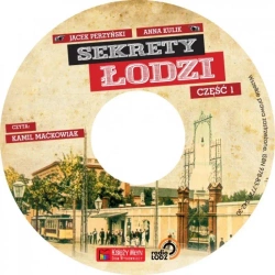 Sekrety Łodzi cz.1 Audiobook - Anna Kulik, Jacek Perzyński