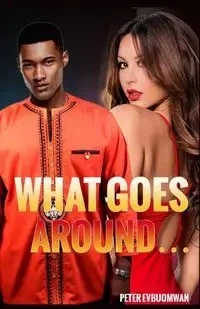 What Goes Around... - Peter Evbuomwan