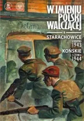 Starachowice, 6 sierpnia 1943. Końskie, 5 czerwca 1944 - Sławomir Zajączkowski, Krzysztof Wyrzykowski