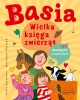 Basia. Wielka księga zwierząt domowych.. - Zofia Stanecka, Marianna Oklejak