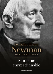 Sumienie chrześcijańskie. św. John Henry Newman - John Henry Newman