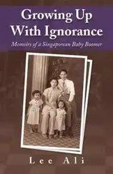 Growing Up with Ignorance - Lee Ali