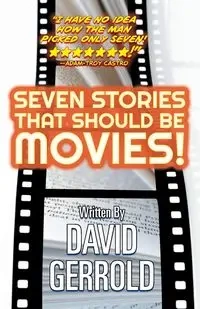 Seven Stories That Should Be Movies! - David Gerrold