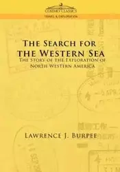 The Search for the Western Sea - Lawrence J. Burpee