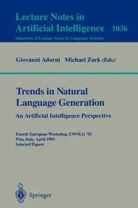 Trends in Natural Language Generation - An Artificial Intelligence Perspective - Adorni Giovanni