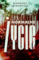 Normalne życie. Nadkomisarz Laurentowicz Tom 2 - Klaudiusz Szymańczak