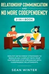 Relationship Communication and No More Codependency 2-in-1 Book - Emma Walls