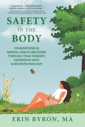 Safety in the Body - Byron Erin