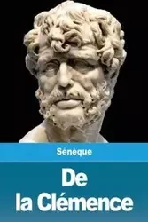 De la Clémence - Sénèque