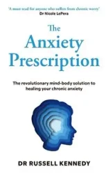 The Anxiety Prescription - Russell Kennedy