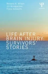 Life After Brain Injury - Wilson Barbara A.