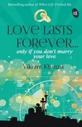 Love Lasts Forever... - Khanna Vikrant
