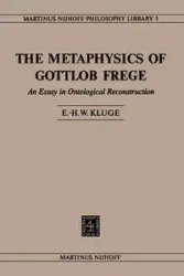 The Metaphysics of Gottlob Frege - Kluge E.H.W