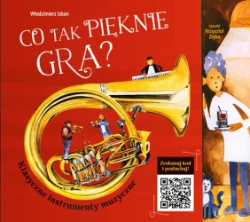 Co tak pięknie gra. Klasyczne instrumenty muzyczne - Włodzimierz Izban