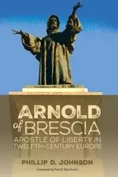 Arnold of Brescia - Johnson Phillip D.