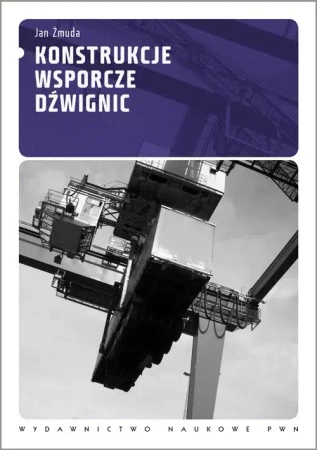 Konstrukcje wsporcze dźwignic - Jan Żmuda
