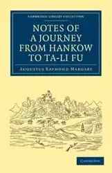 Notes of a Journey from Hankow to Ta-Li Fu - Augustus Raymond Margary
