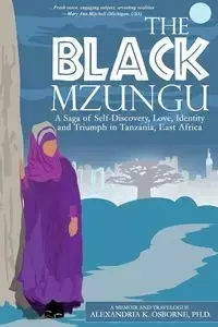 The Black Mzungu - Alexandria Kathleen Osborne
