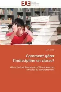 Comment gérer l'indiscipline en classe? - SIEBER-M