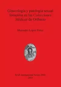 Ginecología y patología sexual femenina en las Colecciones Médicas de Oribasio - Mercedes López Pérez