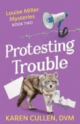 Protesting Trouble - Karen Cullen