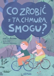 Co zrobić z tą chmurą smogu? - Małgorzata Ogonowska, Artur Rogoś, Oleksandra Bal