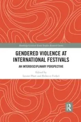Gendered Violence at International Festivals - Platt Louise