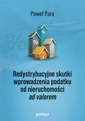 Redystrybucyjne skutki wprowadzenia podatku od nieruchomości ad valorem - Paweł Para
