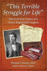 "This Terrible Struggle for Life" - Thomas S. Hawley