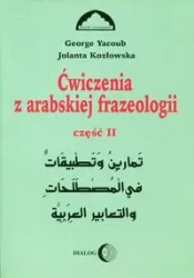 Ćwiczenia z arabskiej frazeologii część 2 - George Yacoub, Jolanta Kozłowska