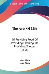 The Arts Of Life - John Aikin