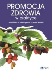 Promocja zdrowia w praktyce - John Hubley, June Copeman, James Woodall, Magdale