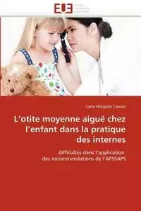 L''otite moyenne aiguë chez l''enfant dans la pratique des internes - MORGADO CANARD-C