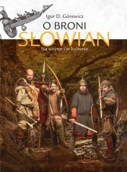 O broni Słowian - Igor D. Górewicz