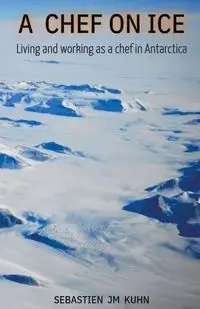 A Chef on Ice - Kuhn Sebastien JM