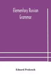 Elementary Russian grammar - Prokosch Eduard