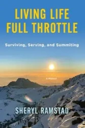 Living Life Full Throttle - Sheryl Ramstad