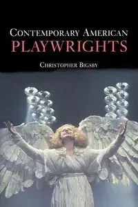 Contemporary American Playwrights - Bigsby C. W. E.