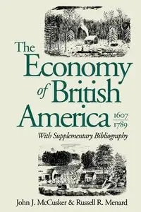 The Economy of British America, 1607-1789 - John J. McCusker