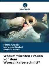 Warum flüchten Frauen vor dem Wunschkaiserschnitt? - Chaker Fatma