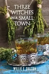 Three Witches in a Small Town - Dalton Willie E