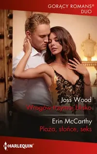 Wrogów trzymaj blisko Plaża, słońce, seks - Wood Joss, Erin McCarthy