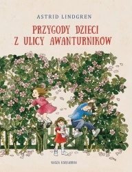 Przygody dzieci z ulicy Awanturników - Astrid Lindgren, Ilon Wikland