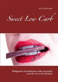 Sweet Low Carb - Kevin Meerstadt