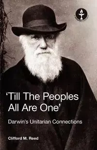 Till the Peoples All Are One' Darwin's Unitarian Connections - Reed Clifford Martin
