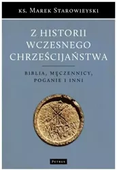 Z historii wczesnego chrześcijaństwa w.2 - Ks. Marek Starowieyski