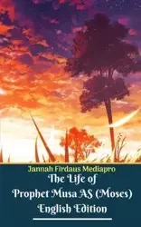 The Life of Prophet Musa AS (Moses) English Edition - Mediapro Jannah Firdaus
