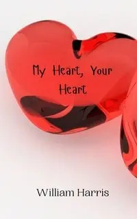 My Heart, Your Heart - Harris William