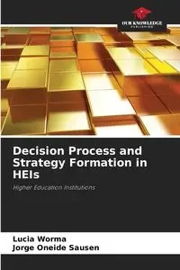 Decision Process and Strategy Formation in HEIs - Lucia Worma
