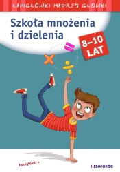 Szkoła mnożenia i dzielenia - Tamara Michałowska, Patrycja Gazda